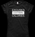 Excuses Don't Burn Calories / Black за хранителни режими