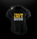 T-Shirt - Train like a BOSS за хранителни режими