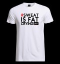 T-Shirt #Sweat is Fat Crying за хранителни режими