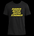 T-Shirt Harder ~ Better ~ Faster ~ Stronger за хранителни режими